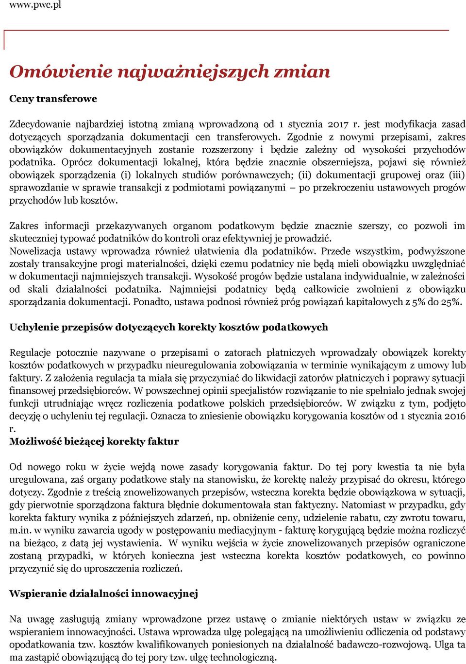 Zgodnie z nowymi przepisami, zakres obowiązków dokumentacyjnych zostanie rozszerzony i będzie zależny od wysokości przychodów podatnika.