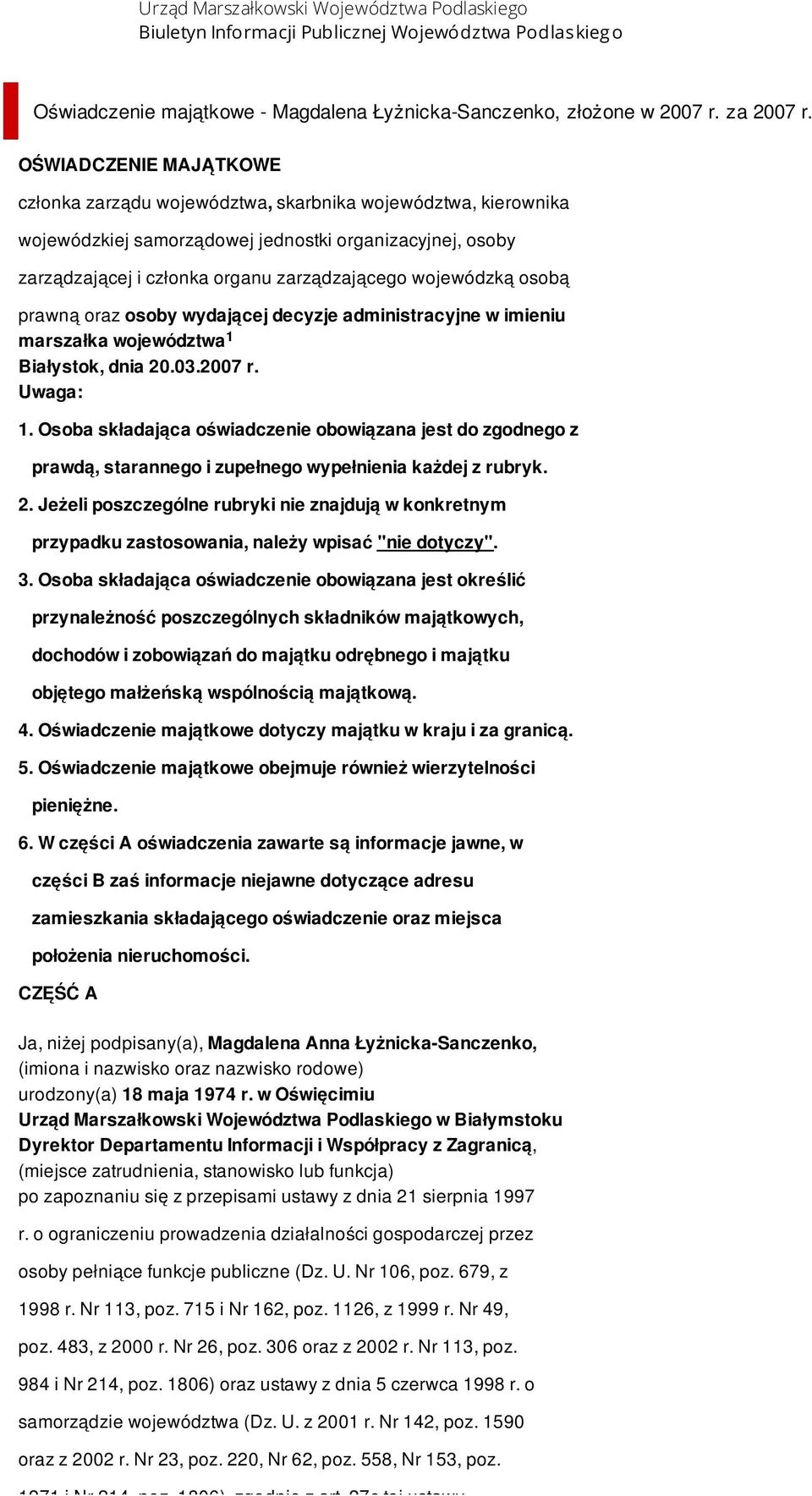 wojewódzką osobą prawną oraz osoby wydającej decyzje administracyjne w imieniu marszałka województwa 1 Białystok, dnia 20.03.2007 r. Uwaga: 1.