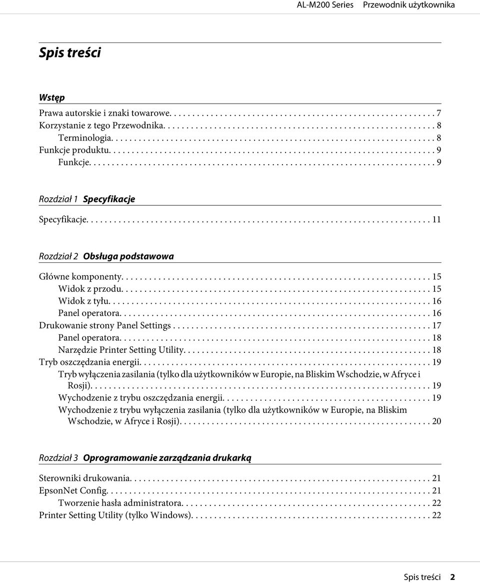 .. 18 Narzędzie Printer Setting Utility... 18 Tryb oszczędzania energii... 19 Tryb wyłączenia zasilania (tylko dla użytkowników w Europie, na Bliskim Wschodzie, w Afryce i Rosji).