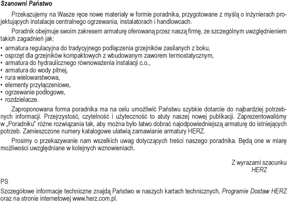 boku, osprzęt dla grzejników kompaktowych z wbudowanym zaworem termostatycznym, armatura do hydraulicznego równoważenia instalacji c.o., armatura do wody pitnej, rura wielowarstwowa, elementy przyłączeniowe, ogrzewanie podłogowe, rozdzielacze.