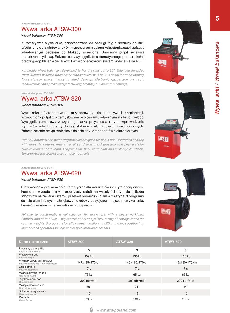 Elektroniczny wysięgnik do automatycznego pomiaru koła i precyzyjnego klejenia ciężarków. Pamięć operatorów i system szybkiej kalibracji. Automatic wheel balancer, developed to handle rims up to 30".