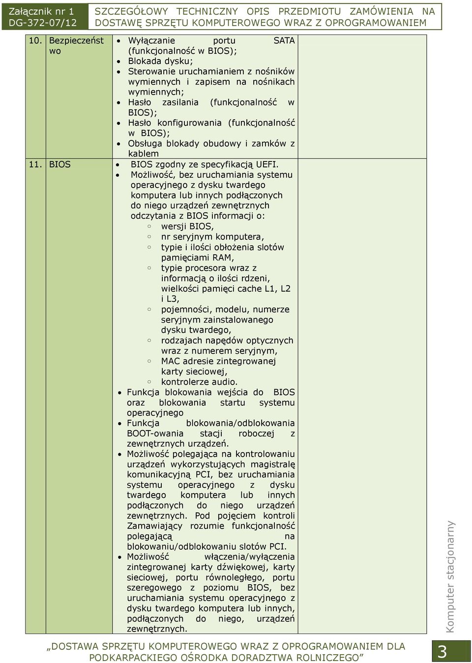 BIOS); Hasło konfigurowania (funkcjonalność w BIOS); Obsługa blokady obudowy i zamków z kablem 11. BIOS BIOS zgodny ze specyfikacją UEFI.