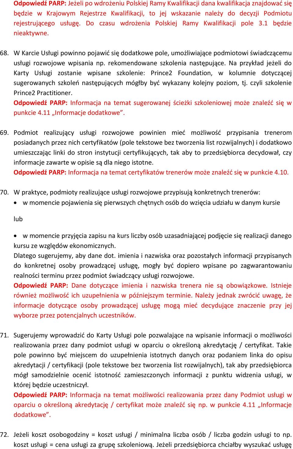 W Karcie Usługi powinno pojawić się dodatkowe pole, umożliwiające podmiotowi świadczącemu usługi rozwojowe wpisania np. rekomendowane szkolenia następujące.