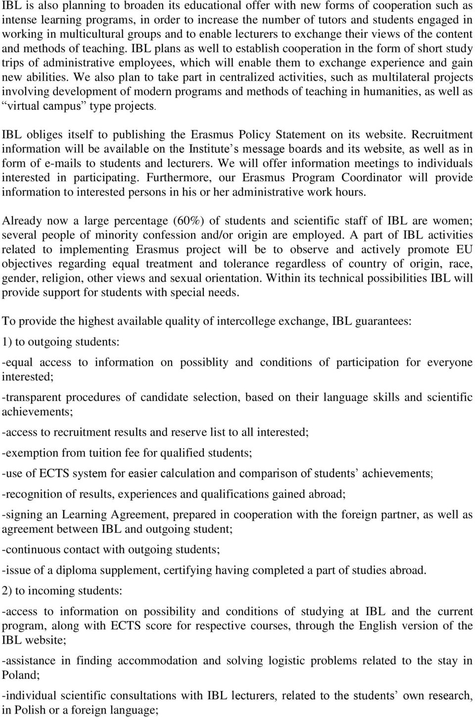 IBL plans as well to establish cooperation in the form of short study trips of administrative employees, which will enable them to exchange experience and gain new abilities.