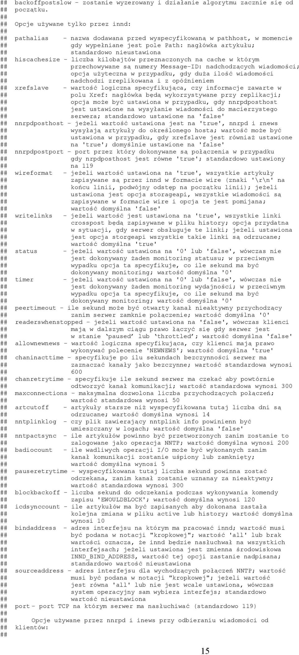 liczba kilobajtów przeznaczonych na cache w którym przechowywane są numery Message-ID: nadchodzących wiadomości; opcja użyteczna w przypadku, gdy duża ilość wiadomości nadchodzi zreplikowana i z