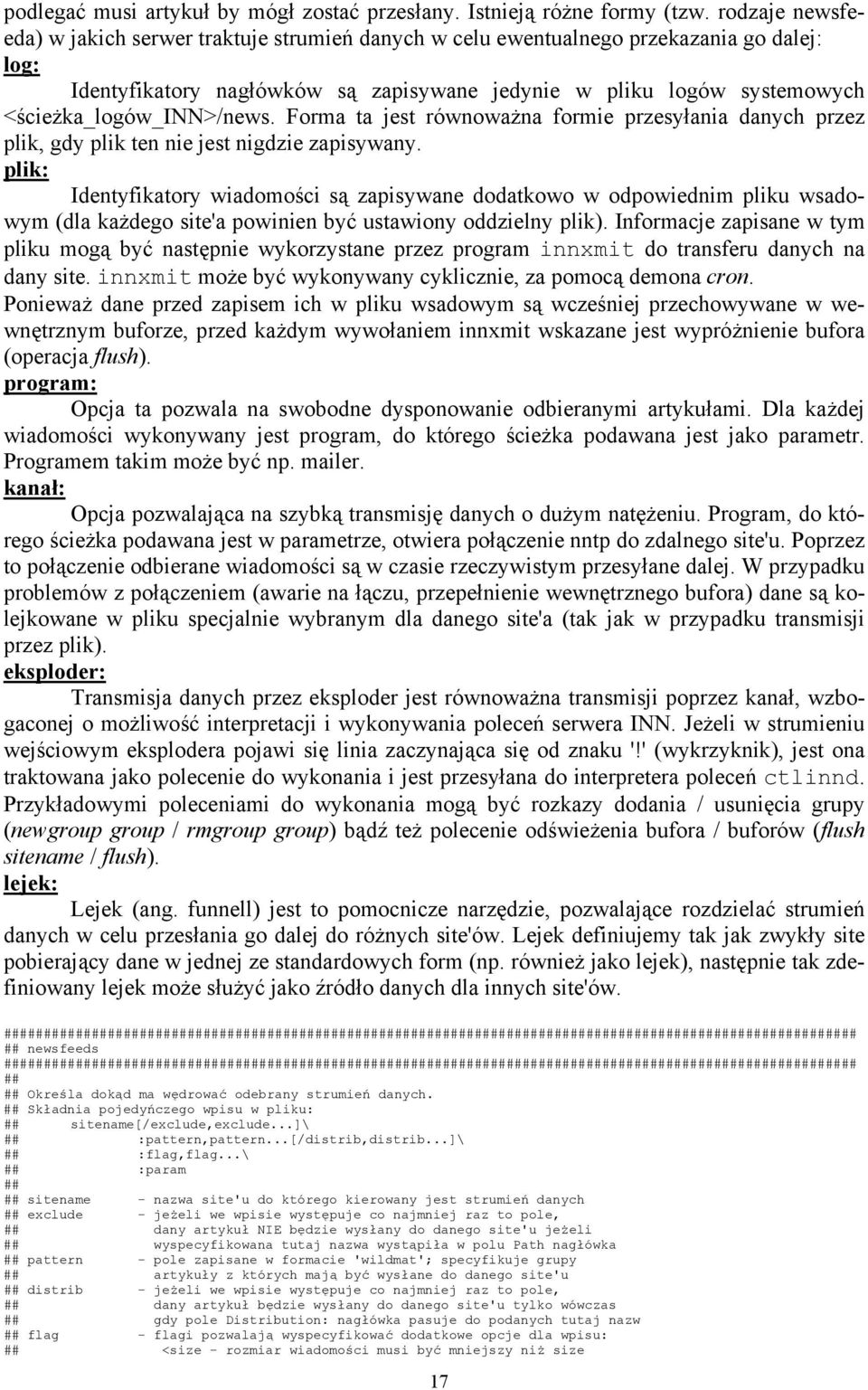 <ścieżka_logów_inn>/news. Forma ta jest równoważna formie przesyłania danych przez plik, gdy plik ten nie jest nigdzie zapisywany.