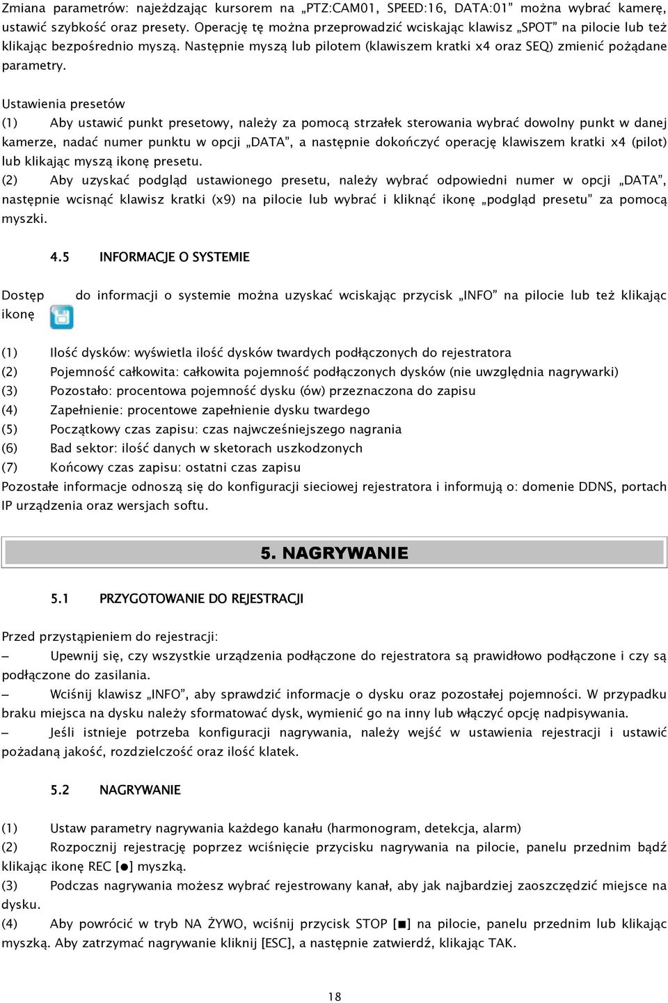 Ustawienia presetów (1) Aby ustawić punkt presetowy, naleŝy za pomocą strzałek sterowania wybrać dowolny punkt w danej kamerze, nadać numer punktu w opcji DATA, a następnie dokończyć operację