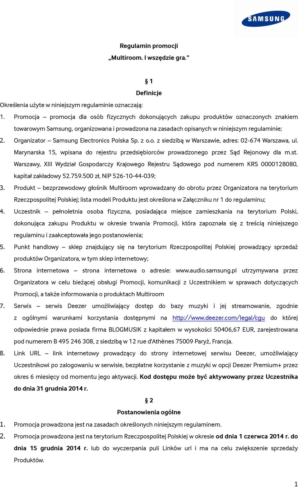 Organizator Samsung Electronics Polska Sp. z o.o. z siedzibą w Warszawie, adres: 02-674 Warszawa, ul. Marynarska 15, wpisana do rejestr