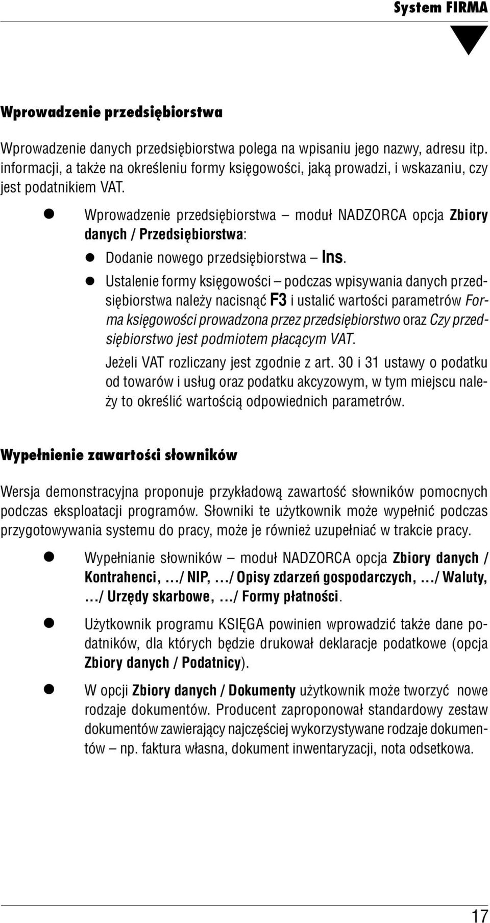 Wprowadzenie przedsiębiorstwa moduł NADZORCA opcja Zbiory danych / Przedsiębiorstwa: Dodanie nowego przedsiębiorstwa Ins.