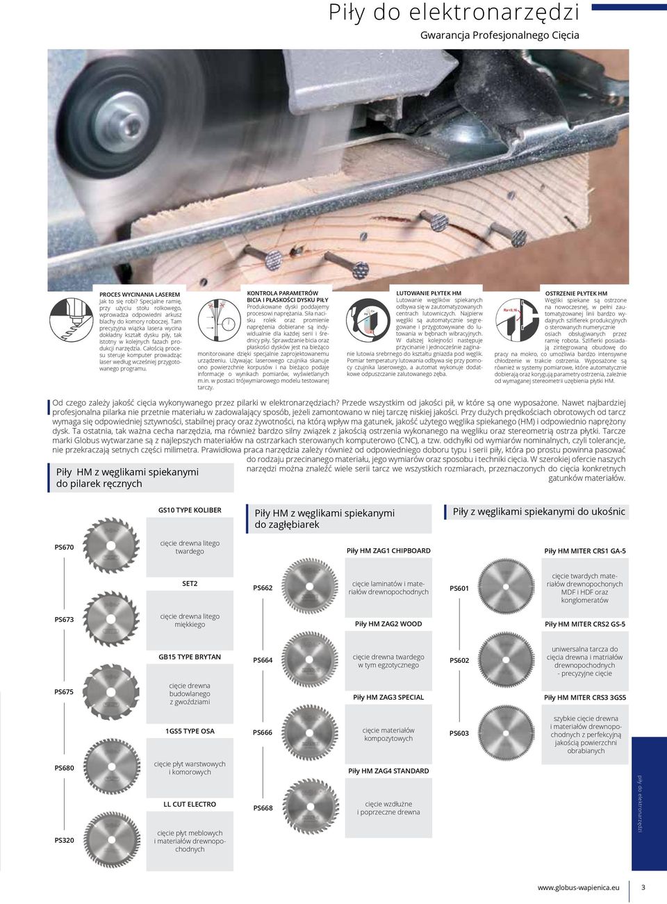 Całością procesu steruje komputer prowadząc laser według wcześniej przygotowanego programu. KONTROLA PARAMETRÓW BICIA I PŁASKOŚCI DYSKU PIŁY Produkowane dyski poddajemy procesowi naprężania.