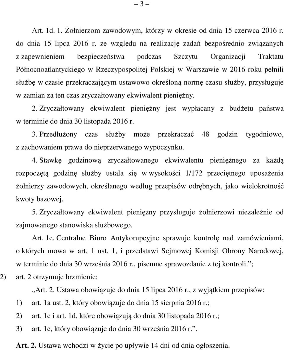 pełnili służbę w czasie przekraczającym ustawowo określoną normę czasu służby, przysługuje w zamian za ten czas zryczałtowany ekwiwalent pieniężny. 2.