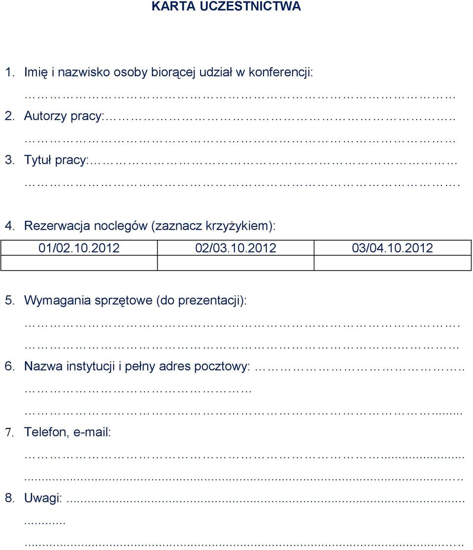 10.2012 02/03.10.2012 03/04.10.2012 5. Wymagania sprzętowe (do prezentacji):.. 6.