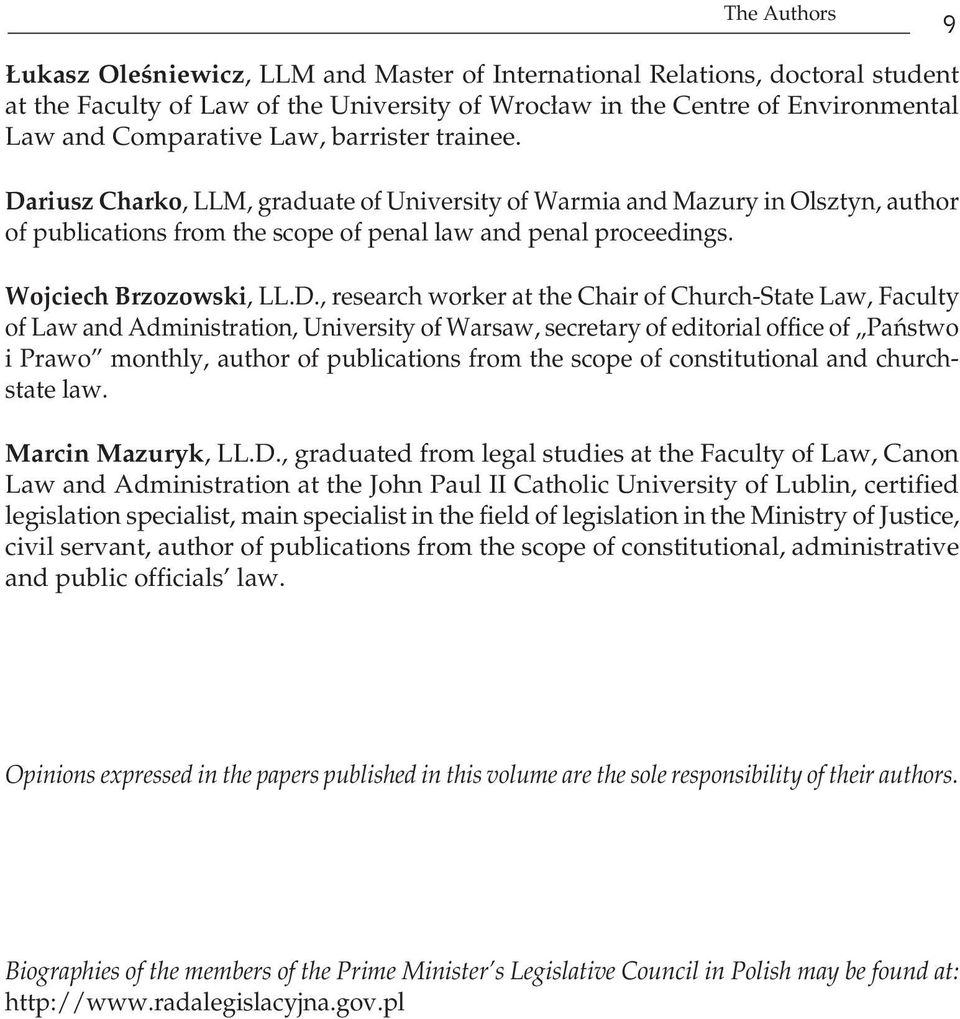 D., research worker at the Chair of Church-State Law, Faculty of Law and Administration, University of Warsaw, secretary of editorial office of Państwo i Prawo monthly, author of publications from