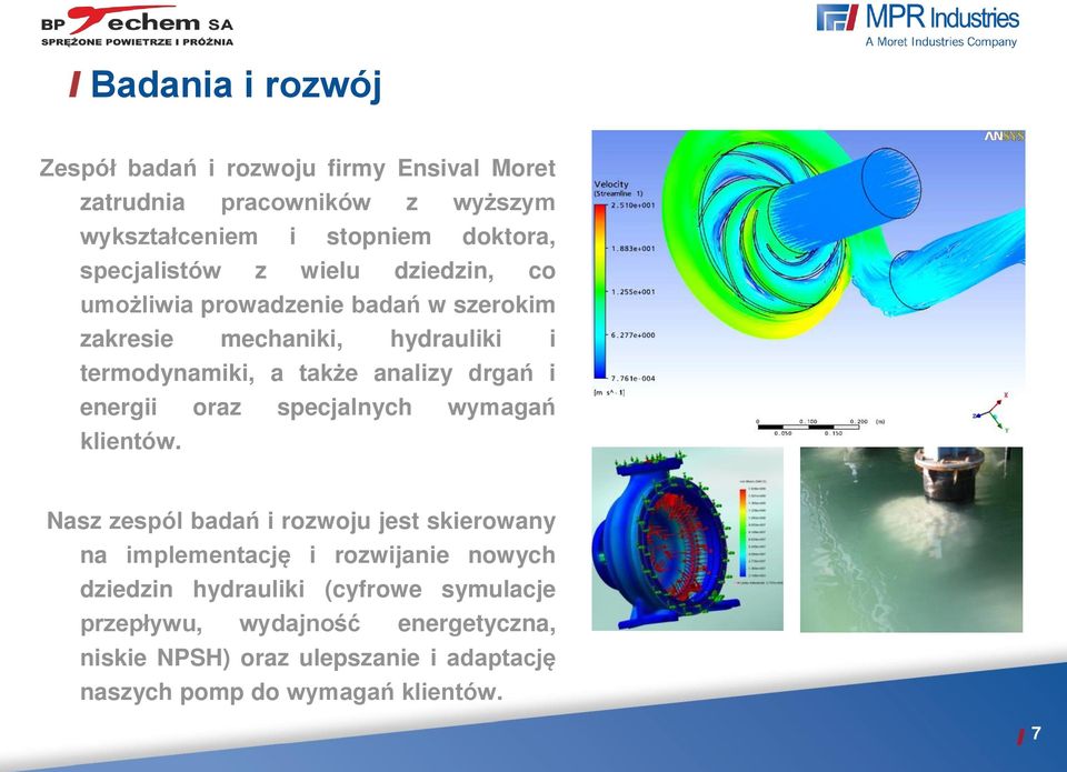 drgań i energii oraz specjalnych wymagań klientów.