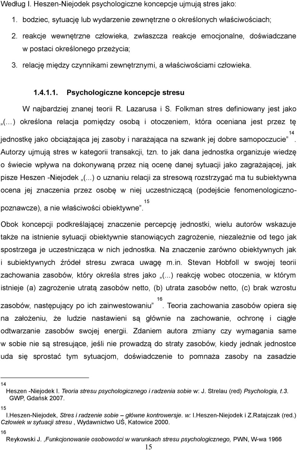 4.1.1. Psychologiczne koncepcje stresu W najbardziej znanej teorii R. Lazarusa i S.