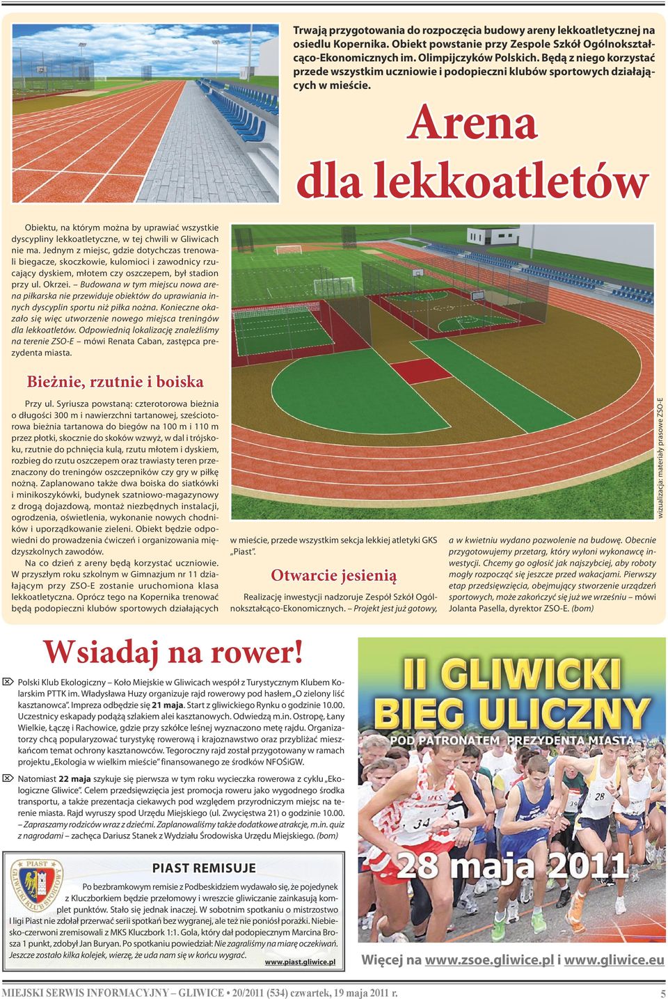 Arena dla lekkoatletów Obiektu, na którym można by uprawiać wszystkie dyscypliny lekkoatletyczne, w tej chwili w Gliwicach nie ma.