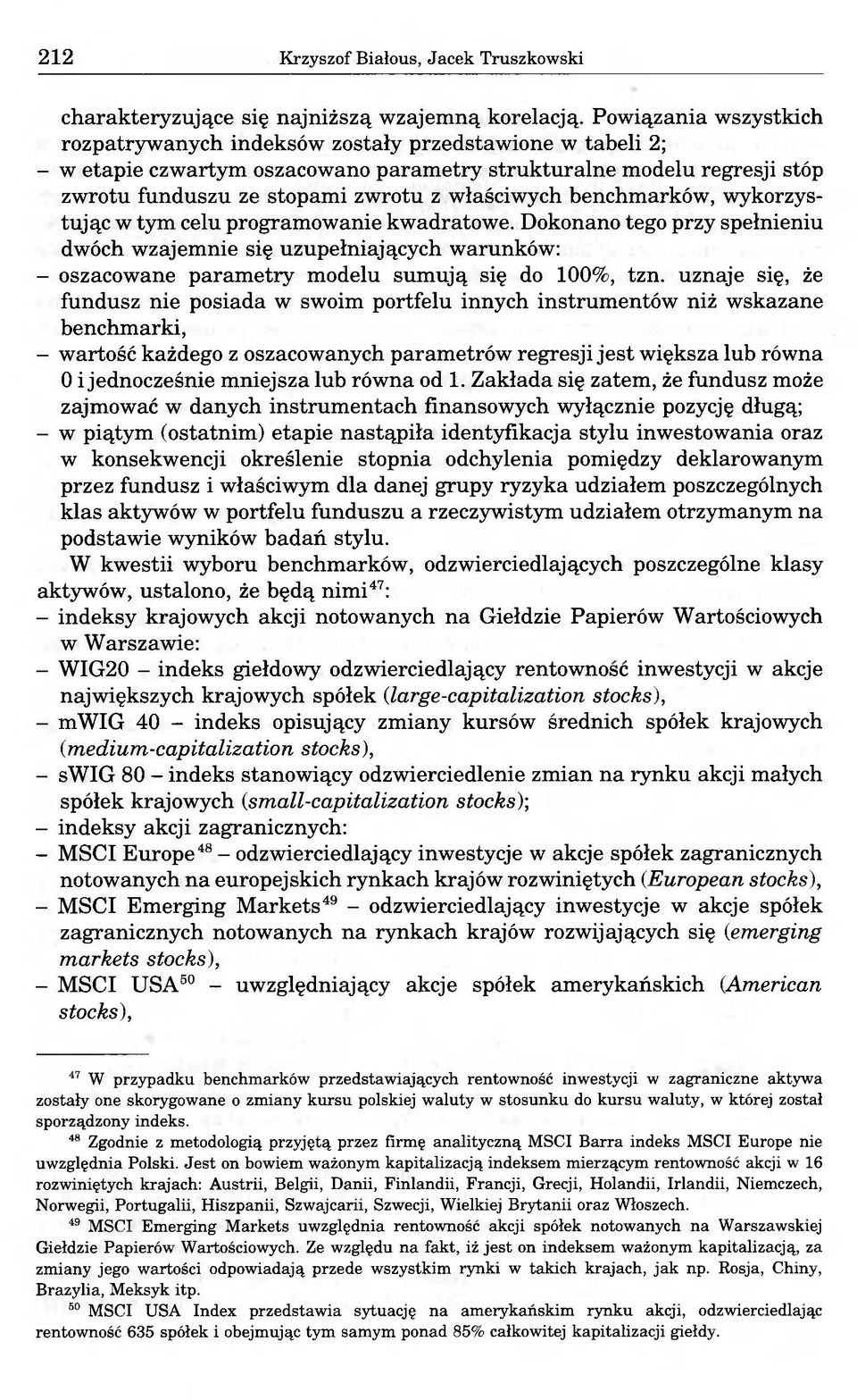 właściwych benchmarków, wykorzystując w tym celu programowanie kwadratowe.