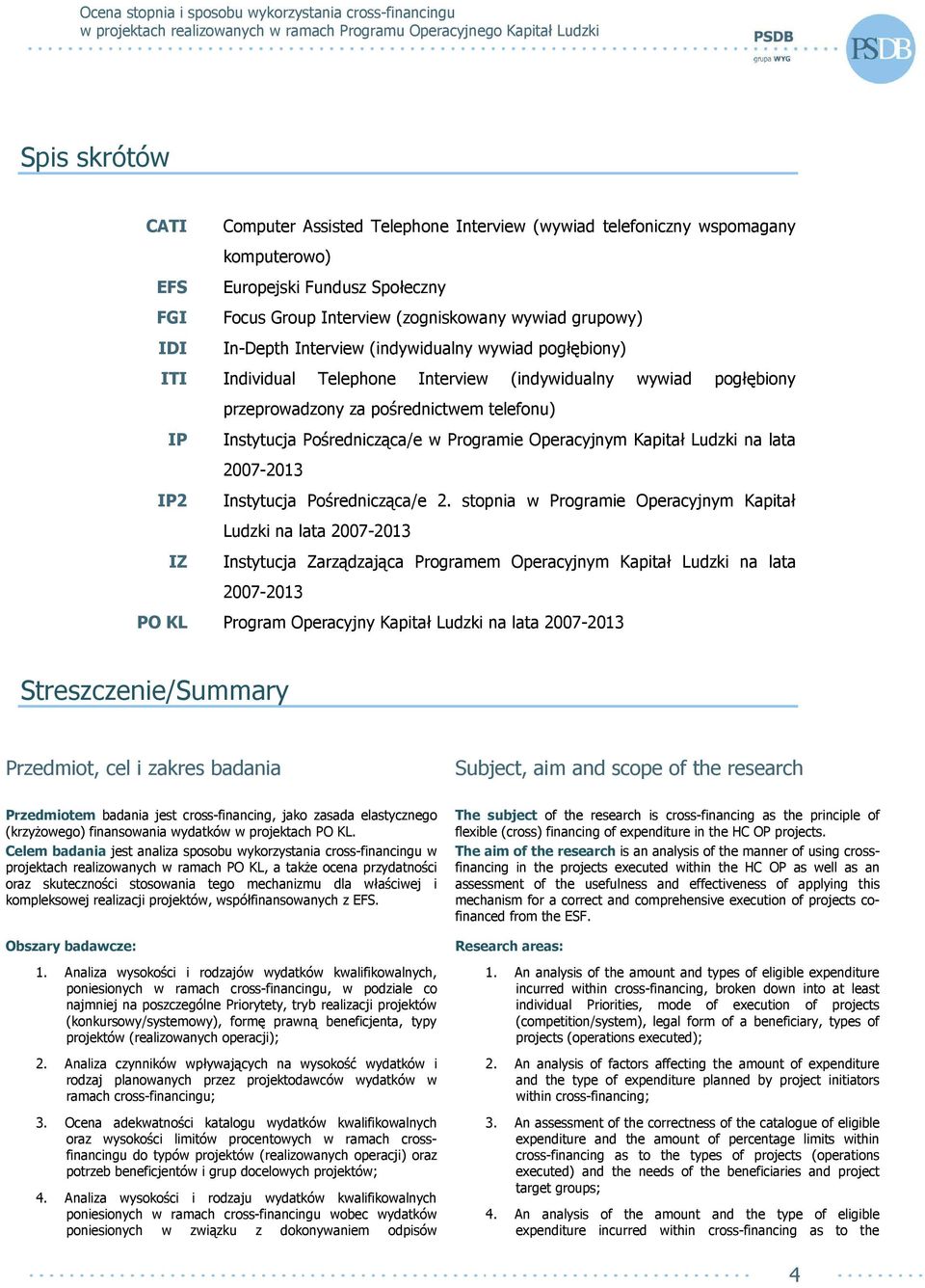 Programie Operacyjnym Kapitał Ludzki na lata 2007-2013 IP2 Instytucja Pośrednicząca/e 2.