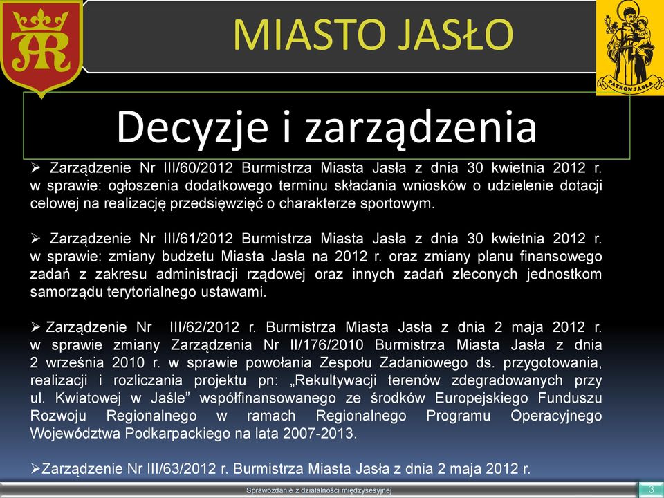 Zarządzenie Nr III/61/2012 Burmistrza Miasta Jasła z dnia 30 kwietnia 2012 r. w sprawie: zmiany budżetu Miasta Jasła na 2012 r.