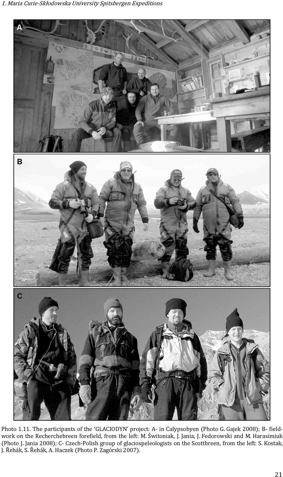 Gajek 2008); B- fieldwork on the Recherchebreen forefield, from the left: M. Świtoniak, J. Jania, J.