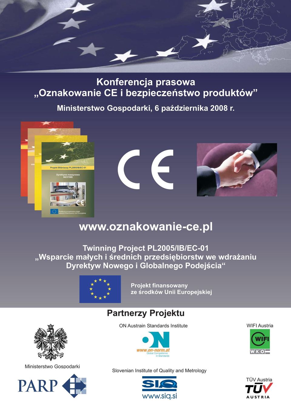 pl Twinning Project PL005/IB/EC-0 Wsparcie małych i średnich przedsiębiorstw we wdrażaniu Dyrektyw Nowego