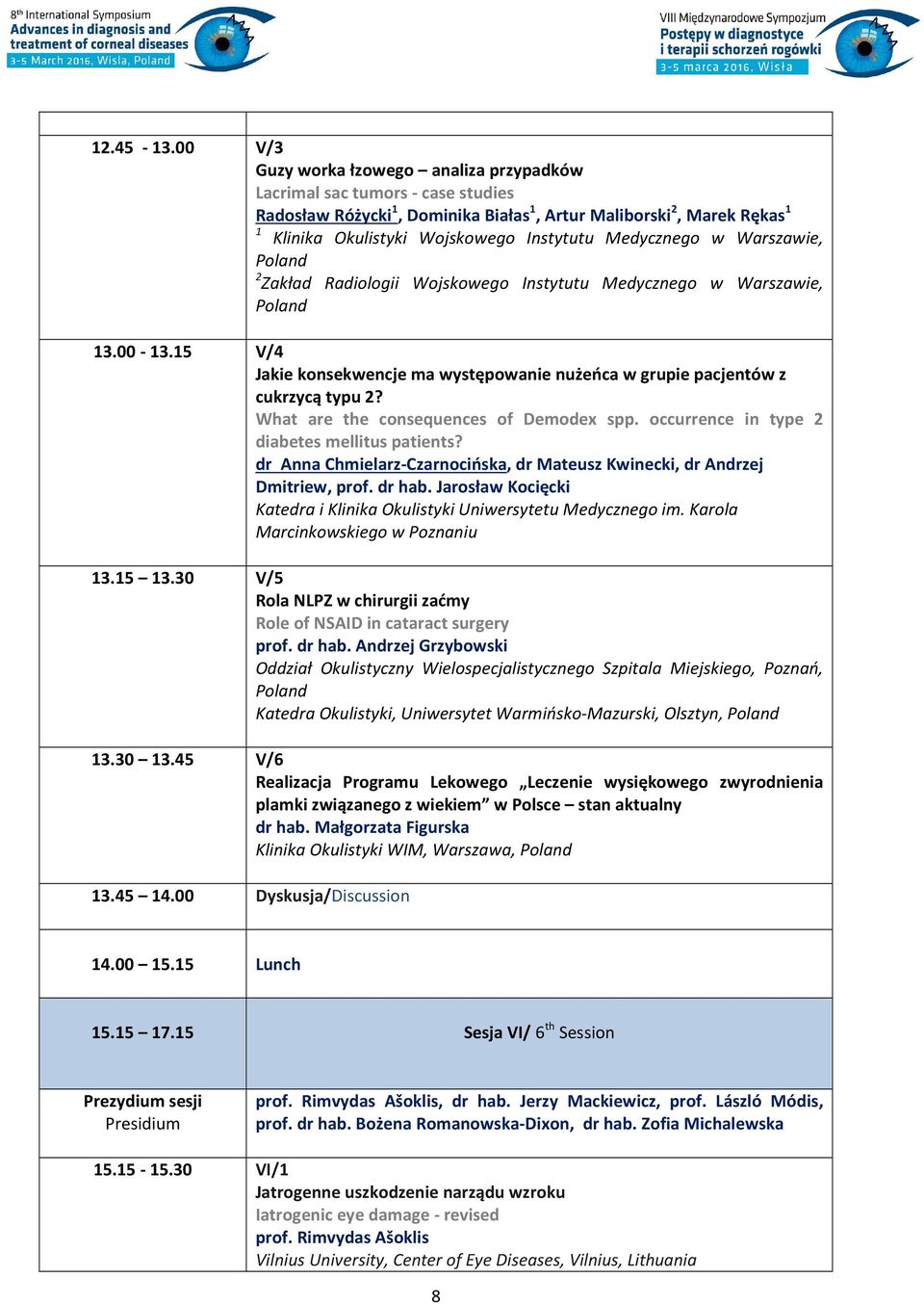 Medycznego w Warszawie, 2 Zakład Radiologii Wojskowego Instytutu Medycznego w Warszawie, 13.00-13.15 V/4 Jakie konsekwencje ma występowanie nużeńca w grupie pacjentów z cukrzycą typu 2?