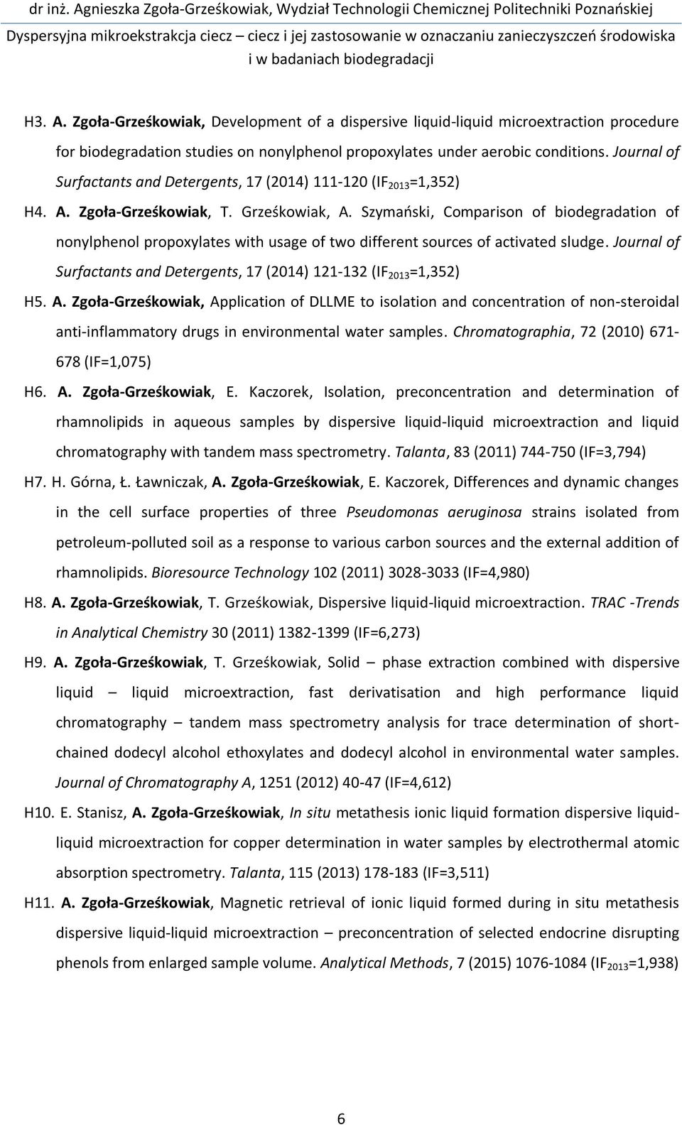 Szymański, Comparison of biodegradation of nonylphenol propoxylates with usage of two different sources of activated sludge.