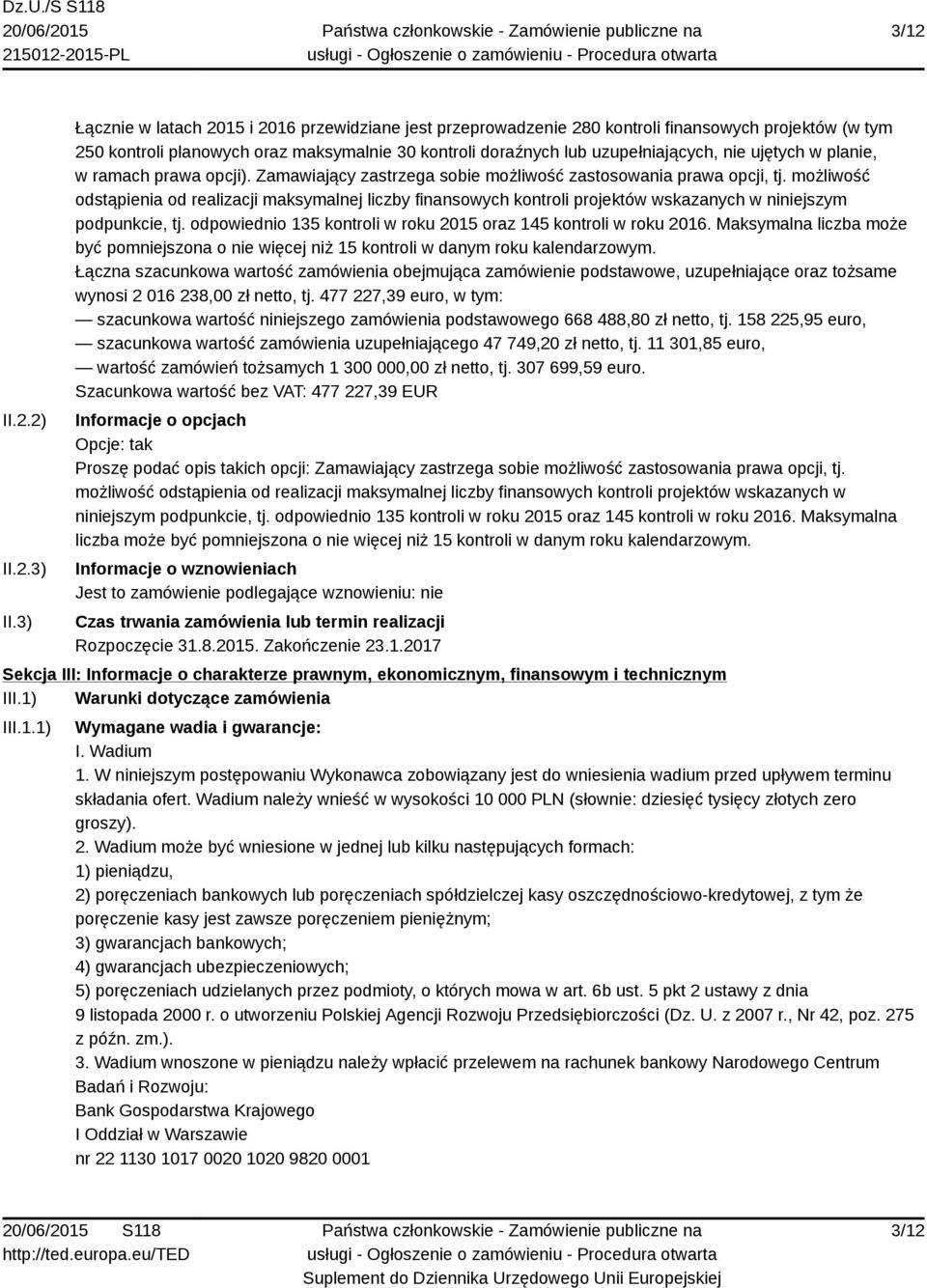 ujętych w planie, w ramach prawa opcji). Zamawiający zastrzega sobie możliwość zastosowania prawa opcji, tj.