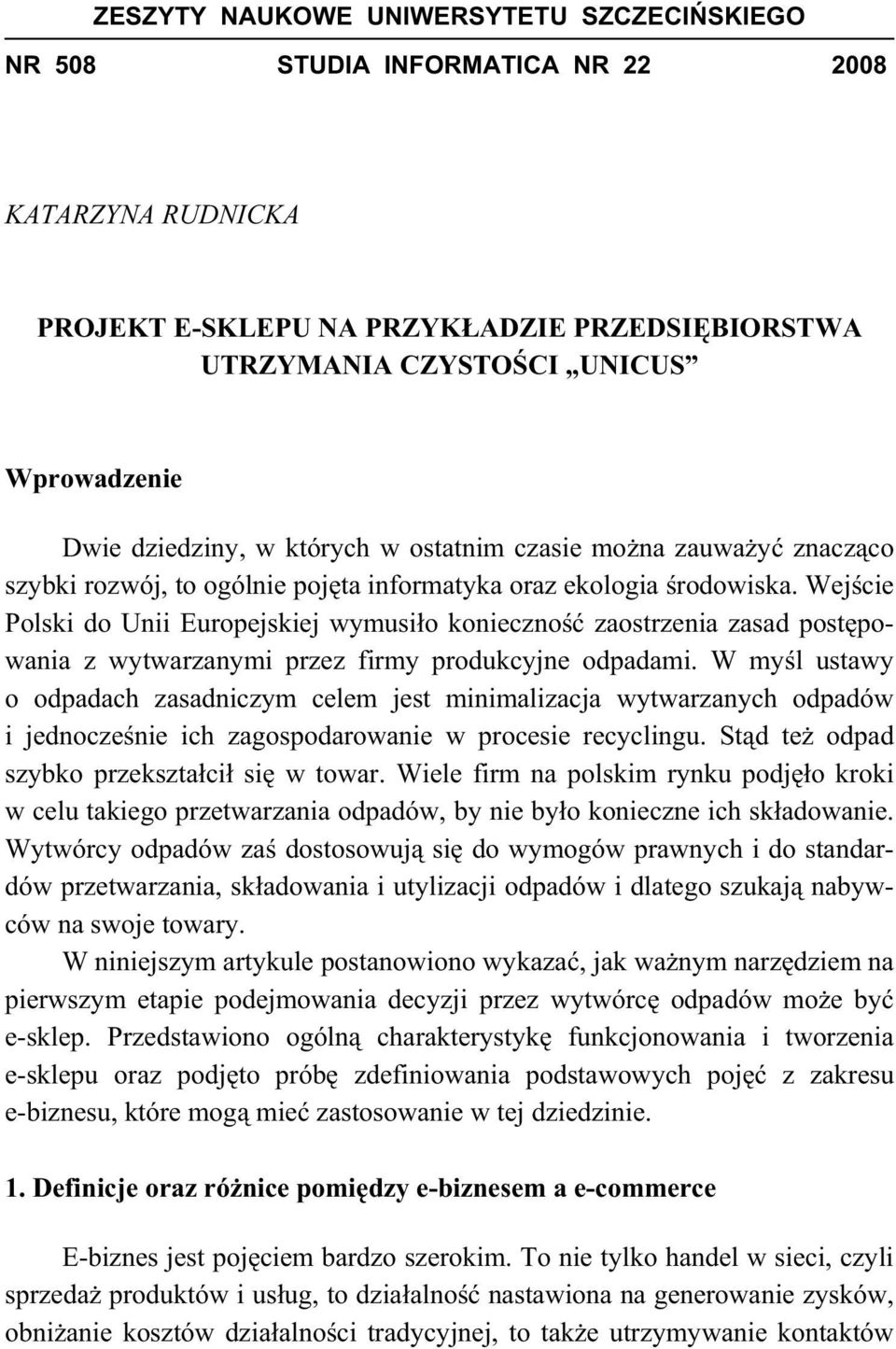 Wej cie Polski do Unii Europejskiej wymusi o konieczno zaostrzenia zasad post powania z wytwarzanymi przez firmy produkcyjne odpadami.