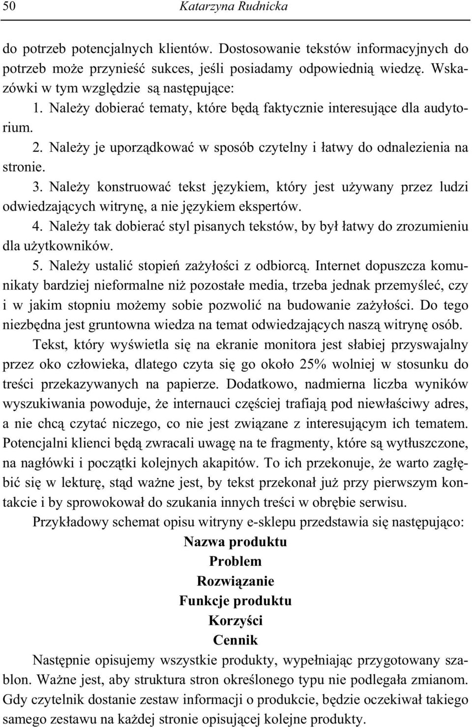 Nale y konstruowa tekst j zykiem, który jest u ywany przez ludzi odwiedzaj cych witryn, a nie j zykiem ekspertów. 4.