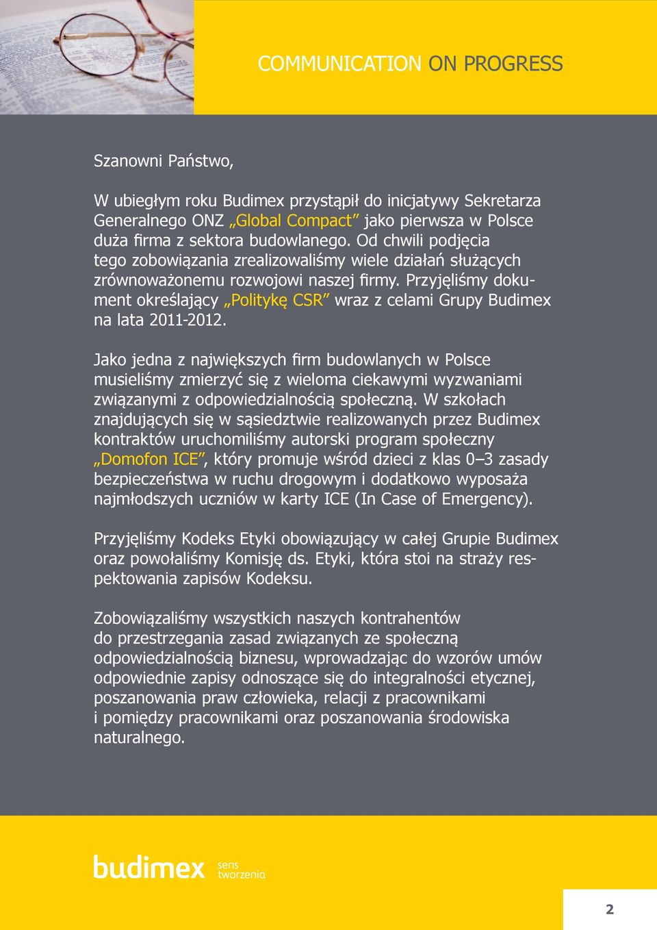 Przyjęliśmy dokument określający Politykę CSR wraz z celami Grupy Budimex na lata 2011-2012.