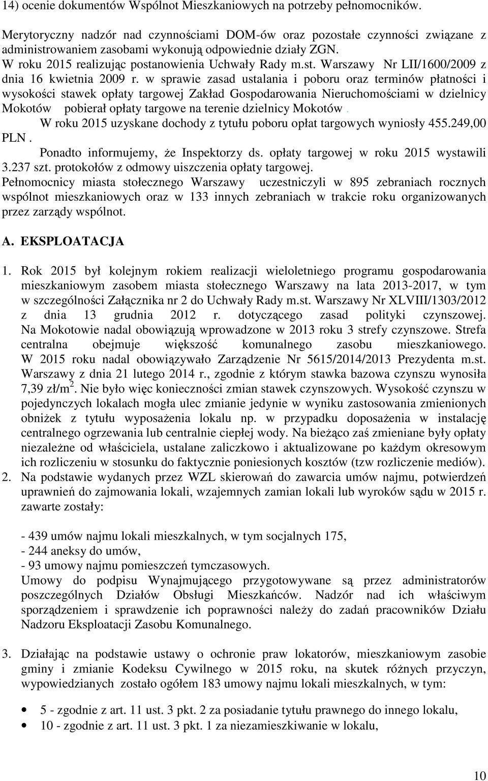 w sprawie zasad ustalania i poboru oraz terminów płatności i wysokości stawek opłaty targowej Zakład Gospodarowania Nieruchomościami w dzielnicy Mokotów pobierał opłaty targowe na terenie dzielnicy