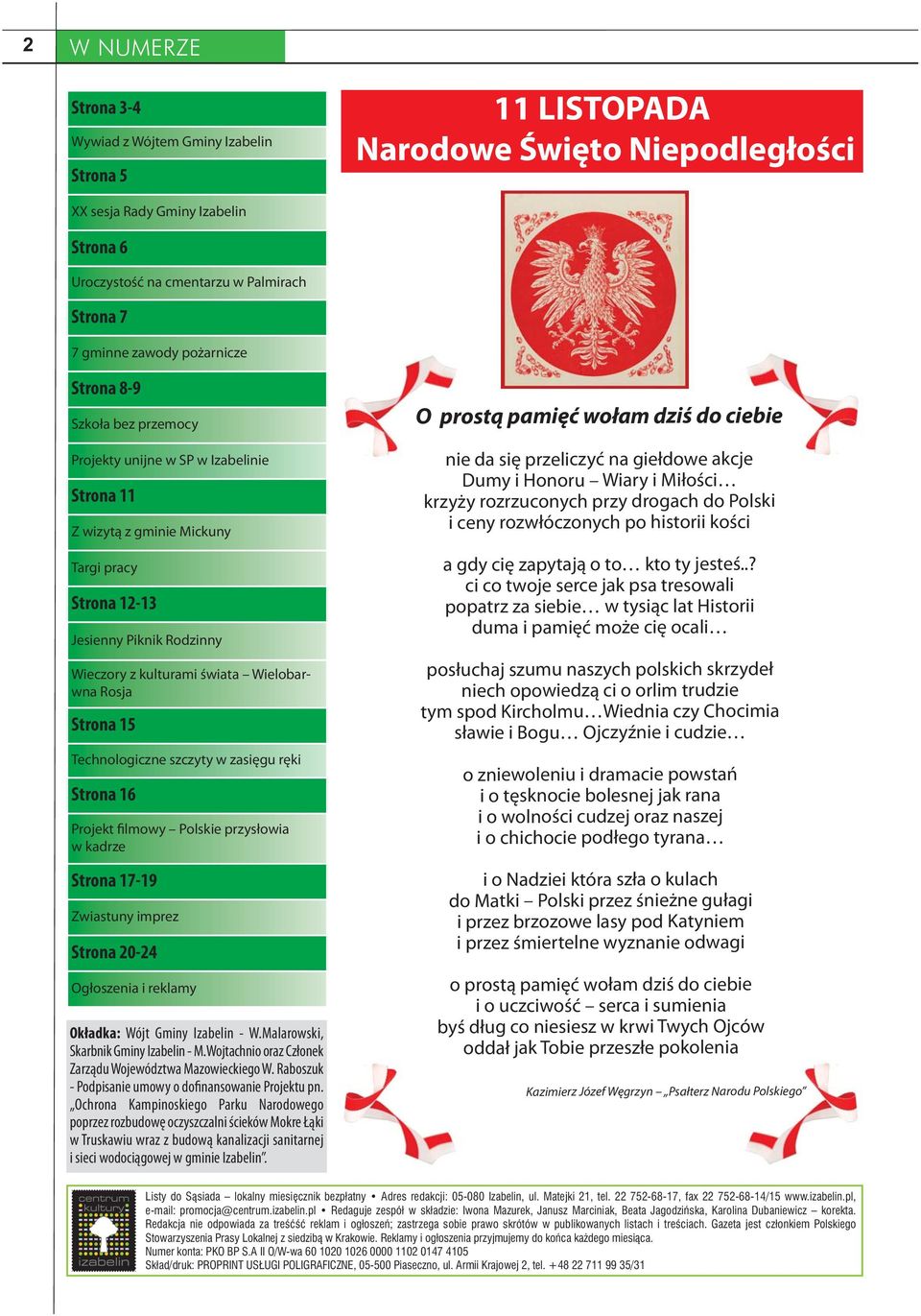 Wielobarwna Rosja Strona 15 Technologiczne szczyty w zasięgu ręki Strona 16 Projekt filmowy Polskie przysłowia w kadrze Strona 17-19 Zwiastuny imprez Strona 20-24 Ogłoszenia i reklamy Okładka: Wójt