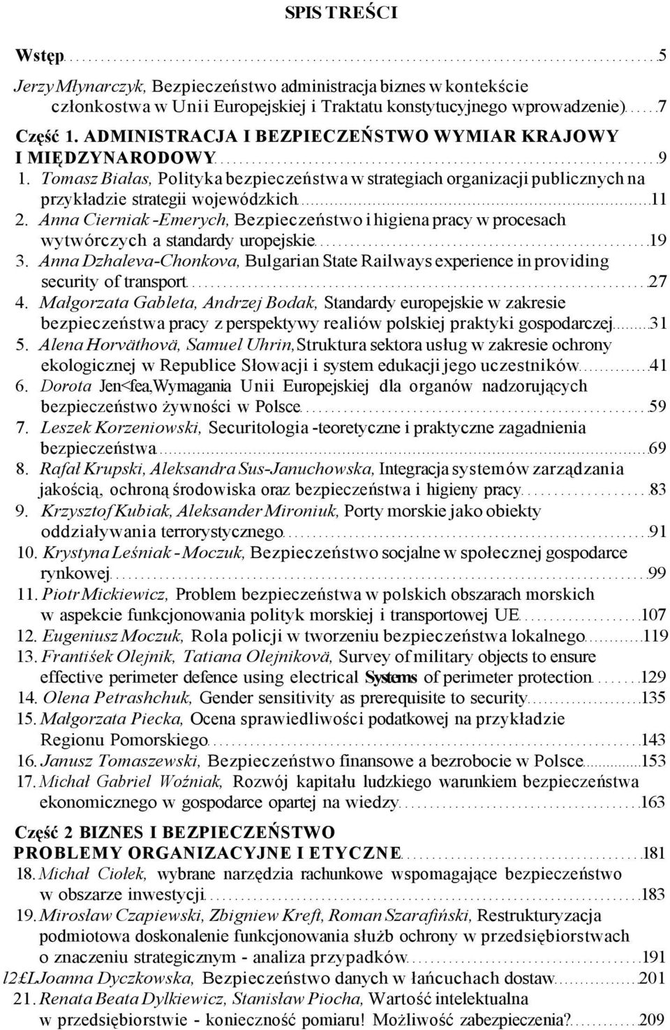 Anna Cierniak -Emerych, Bezpieczeństwo i higiena pracy w procesach wytwórczych a standardy uropejskie 19 3.