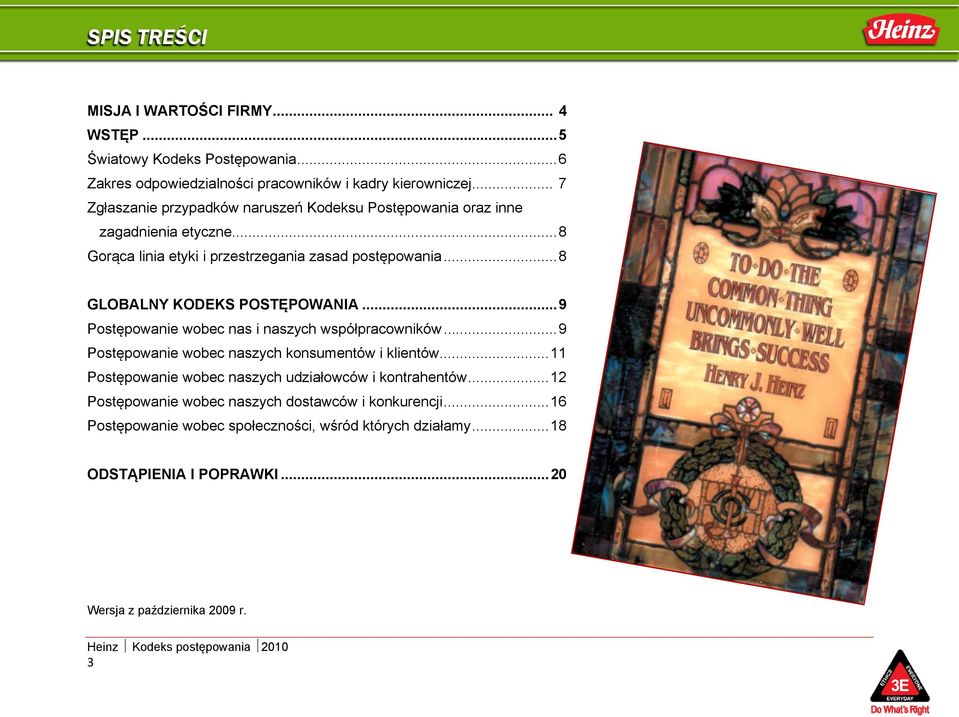 ..8 GLOBALNY KODEKS POSTĘPOWANIA...9 Postępowanie wobec nas i naszych współpracowników...9 Postępowanie wobec naszych konsumentów i klientów.