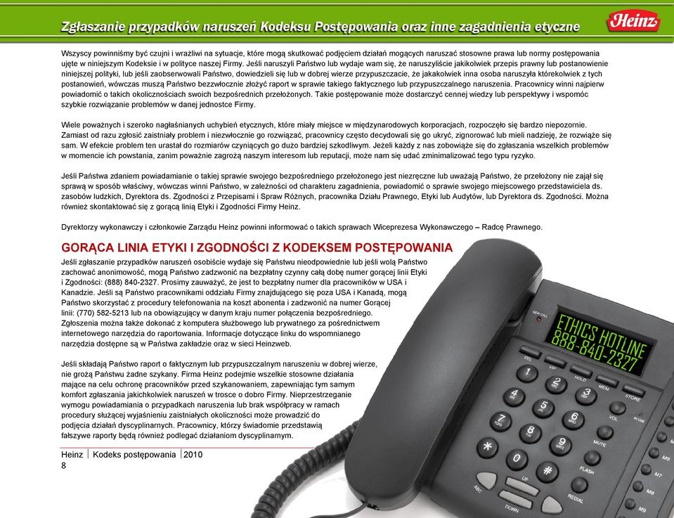 Jeśli naruszyli Państwo lub wydaje wam się, że naruszyliście jakikolwiek przepis prawny lub postanowienie niniejszej polityki, lub jeśli zaobserwowali Państwo, dowiedzieli się lub w dobrej wierze