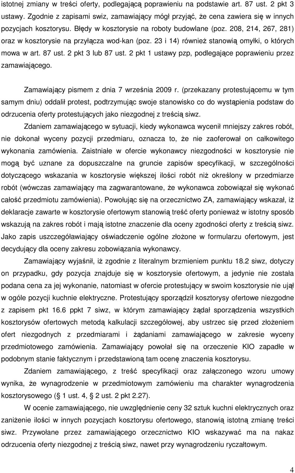 2 pkt 1 ustawy pzp, podlegające poprawieniu przez zamawiającego. Zamawiający pismem z dnia 7 września 2009 r.