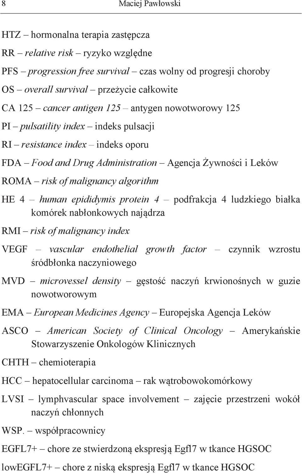 algorithm HE 4 human epididymis protein 4 podfrakcja 4 ludzkiego białka komórek nabłonkowych najądrza RMI risk of malignancy index VEGF vascular endothelial growth factor czynnik wzrostu śródbłonka