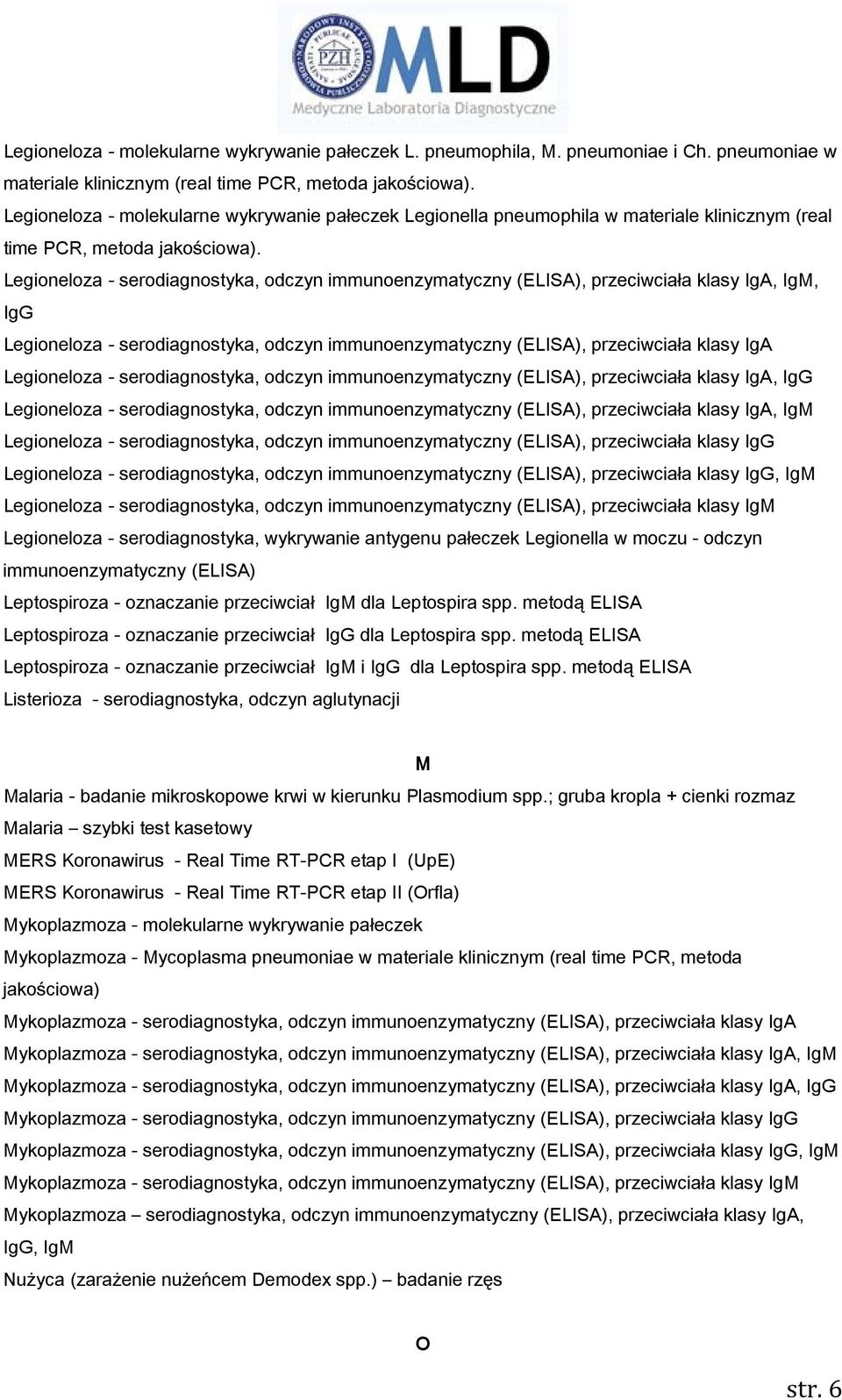 Legioneloza - serodiagnostyka, odczyn immunoenzymatyczny (ELISA), przeciwciała klasy IgA, IgM, IgG Legioneloza - serodiagnostyka, odczyn immunoenzymatyczny (ELISA), przeciwciała klasy IgA Legioneloza