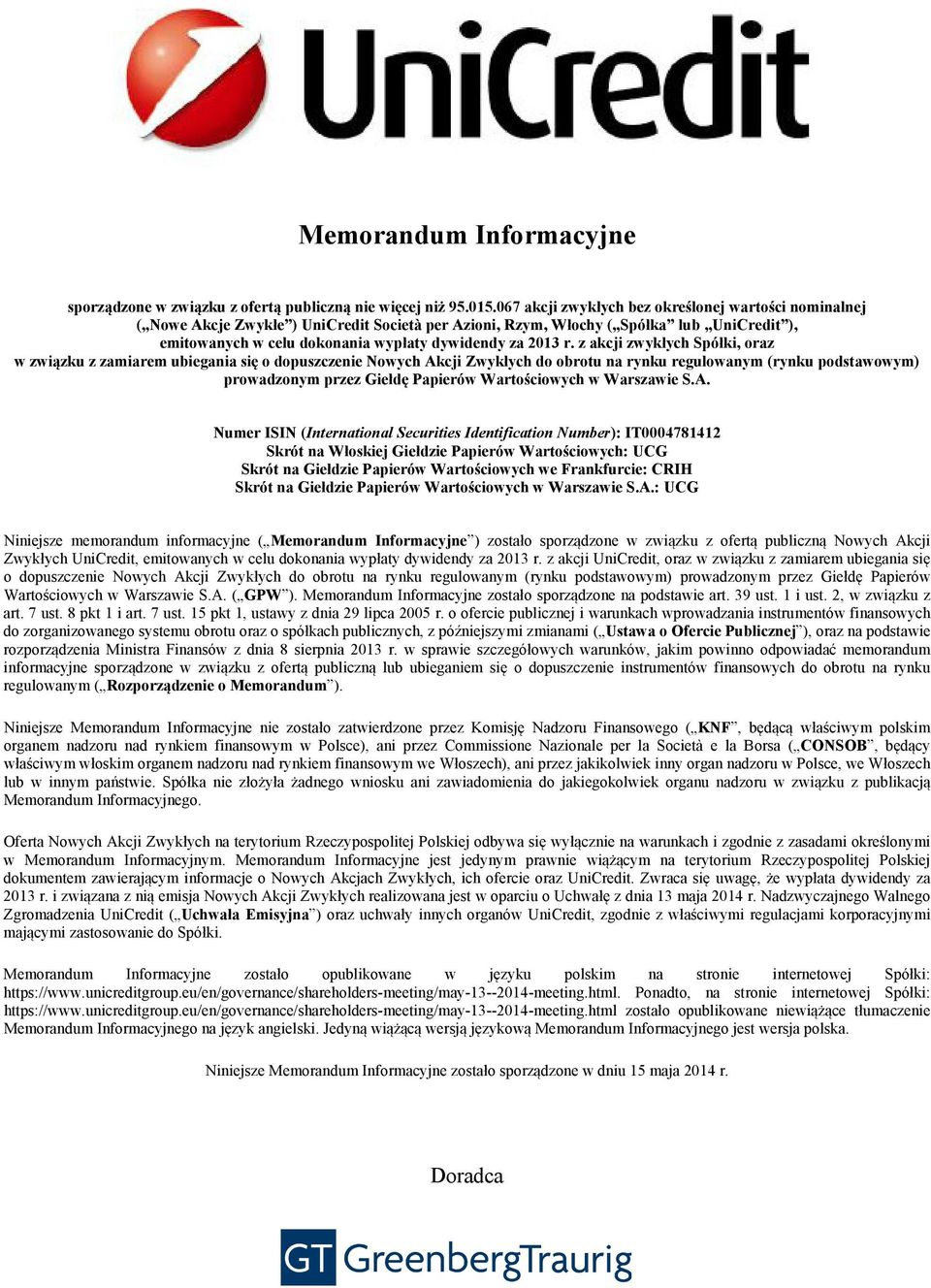 r. z akcji zwykłych Spółki, oraz w związku z zamiarem ubiegania się o dopuszczenie Nowych Akcji Zwykłych do obrotu na rynku regulowanym (rynku podstawowym) prowadzonym przez Giełdę Papierów