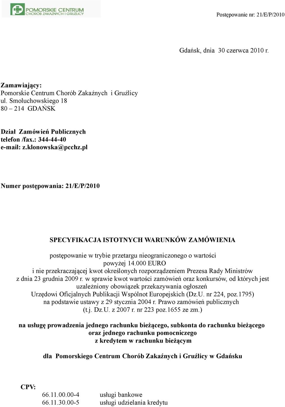 000 EURO i nie przekraczającej kwot określonych rozporządzeniem Prezesa Rady Ministrów z dnia 23 grudnia 2009 r.