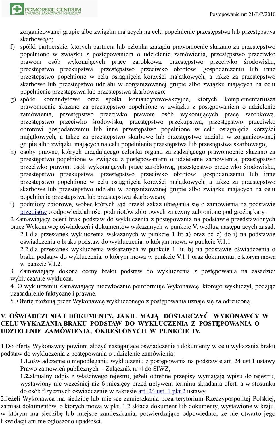 przekupstwa, przestępstwo przeciwko obrotowi gospodarczemu lub inne przestępstwo popełnione w celu osiągnięcia korzyści majątkowych, a także za przestępstwo skarbowe lub przestępstwo udziału w