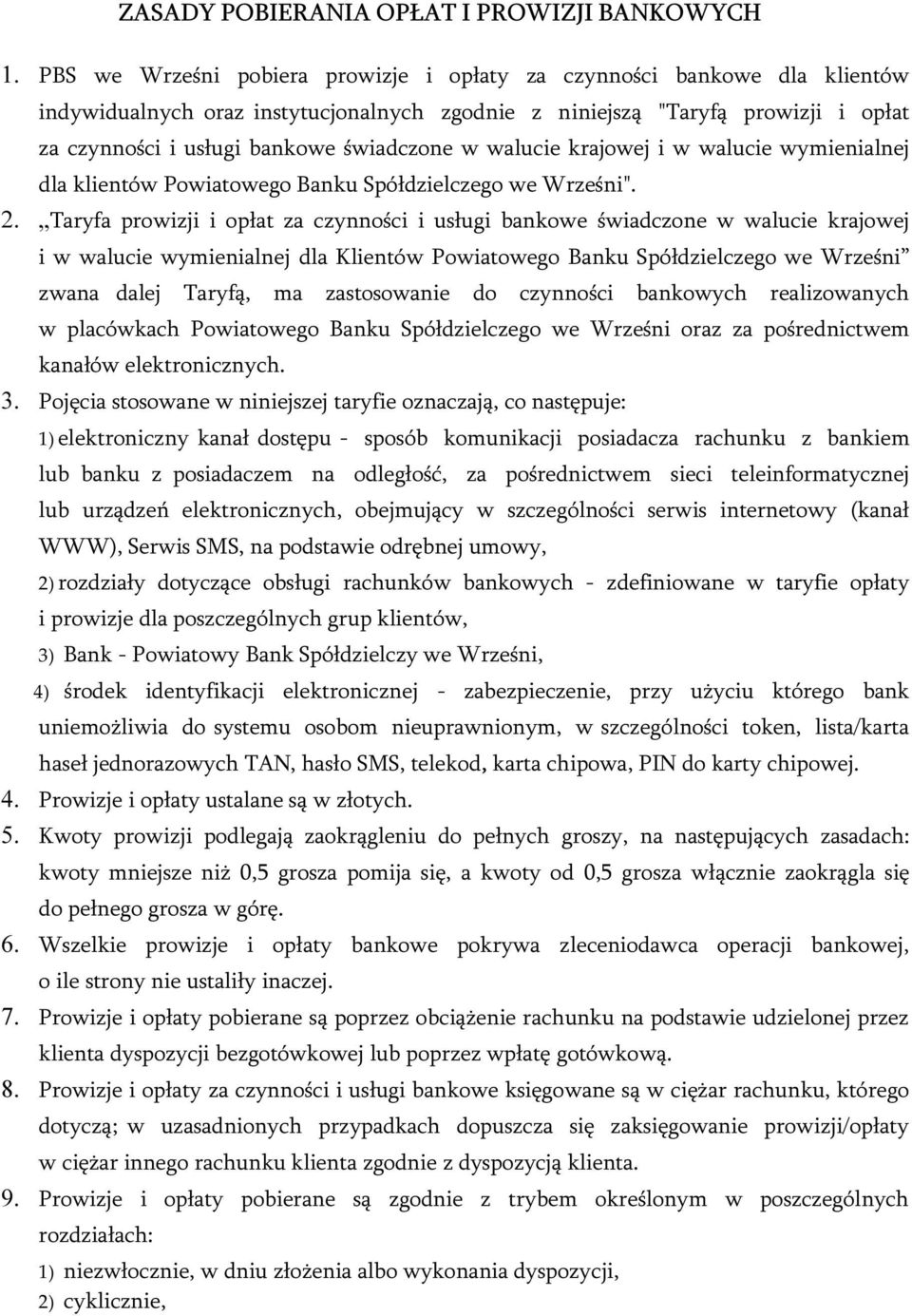 w walucie krajowej i w walucie wymienialnej dla klientów Powiatowego Banku Spółdzielczego we Wrześni". 2.