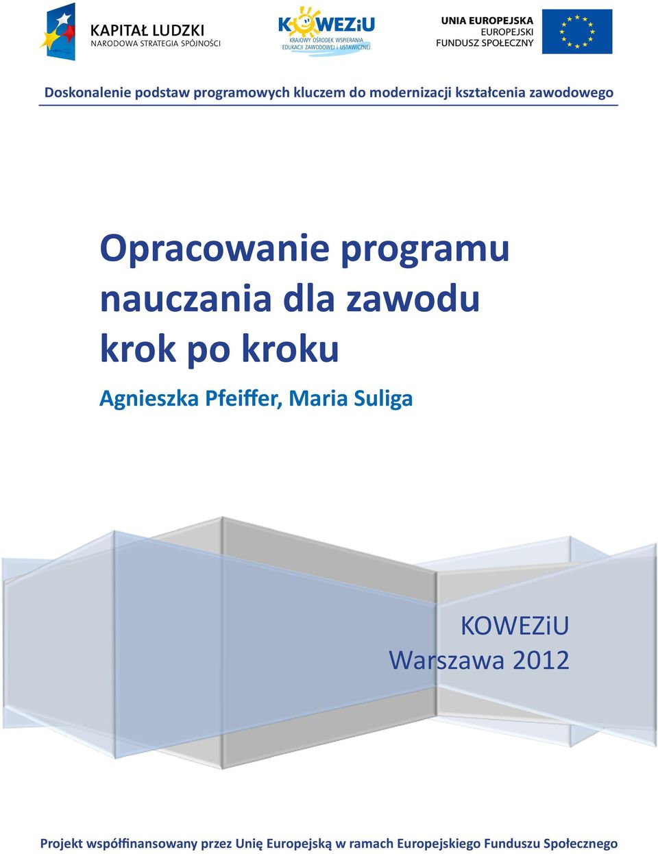 Agnieszka Pfeiffer, Maria Suliga KOWEZiU Warszawa 2012 Projekt