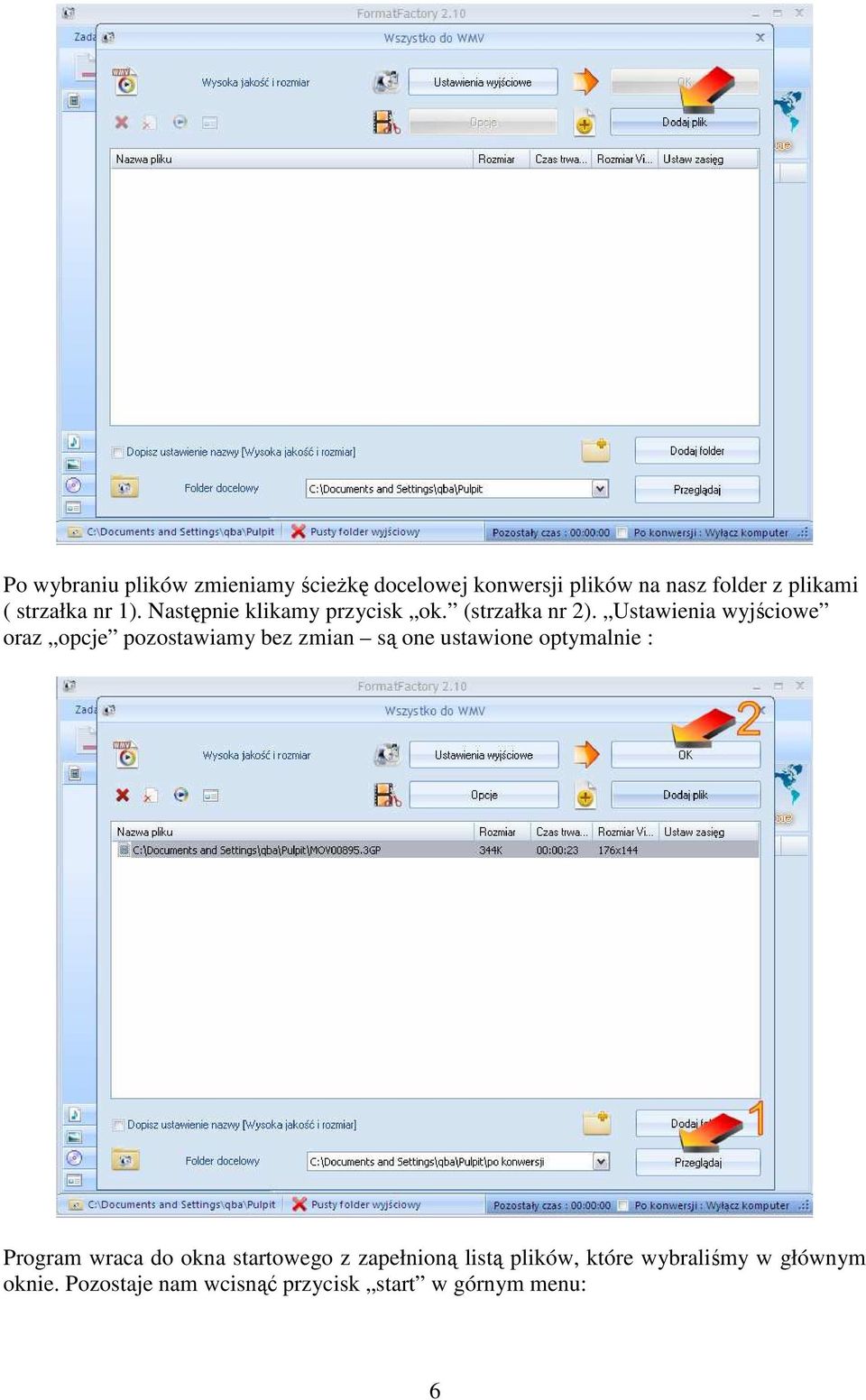 Ustawienia wyjściowe oraz opcje pozostawiamy bez zmian są one ustawione optymalnie : Program