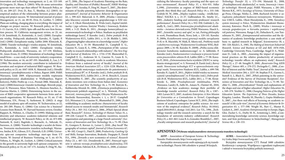 Dvir, D., Lechler, T. (2004): Plans are nothing, changing plans is everything: the impact of changes on project success. W: Research policy, nr 33, str. 1-15. Garvin, D.A.