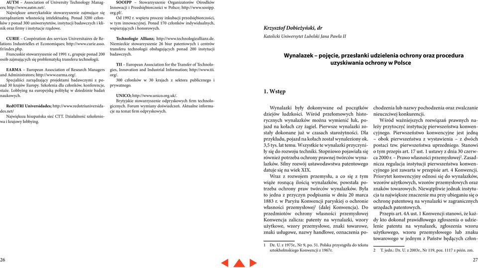 CURIE Coopération des services Universitaires de Relations Industrielles et Economiques; http://www.curie.asso. fr/index.php. Francuskie stowarzyszenie od 1991 r.