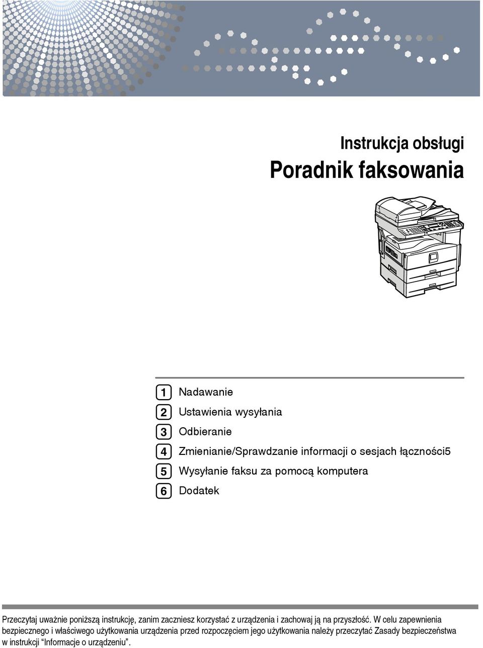 zanim zaczniesz korzystaæ z urzàdzenia i zachowaj jà na przyszâoãæ.