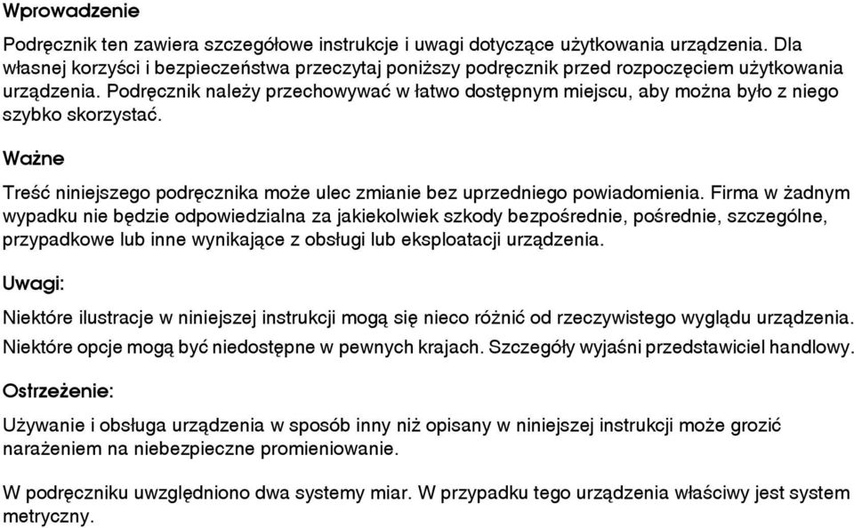 Podrêcznik naleåy przechowywaæ w âatwo dostêpnym miejscu, aby moåna byâo z niego szybko skorzystaæ. Waåne Treãæ niniejszego podrêcznika moåe ulec zmianie bez uprzedniego powiadomienia.