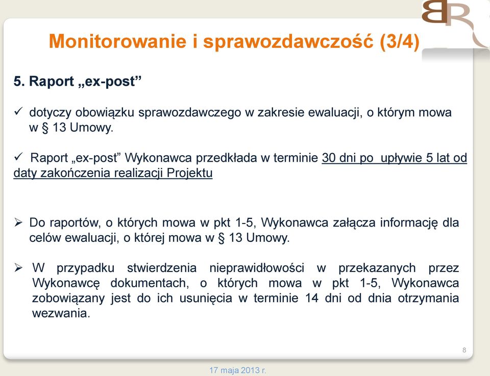 1-5, Wykonawca załącza informację dla celów ewaluacji, o której mowa w 13 Umowy.